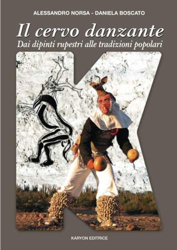 Libro: Il Cervo Danzante: Dai Dipinti Rupestri Alle Tradizio