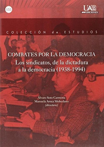 Libro Combates Por La Democracia  De Soto Carmona Alvaro