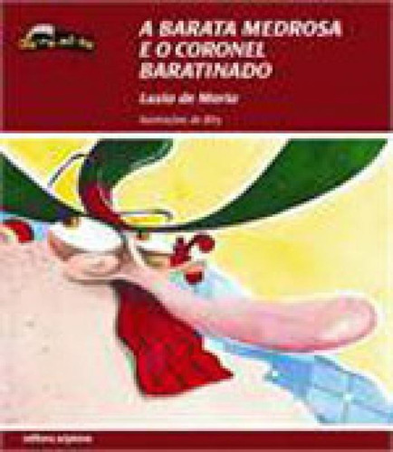 A barata medrosa e o coronel baratinado, de Maria, Luzia de. Editora Scipione, capa mole, edição 2ª edição - 2011 em português