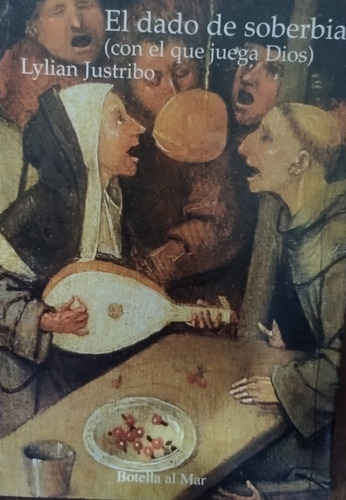 El Dado De Soberbia (con El Que Juega Dios), Lylian Justribo (Usado)