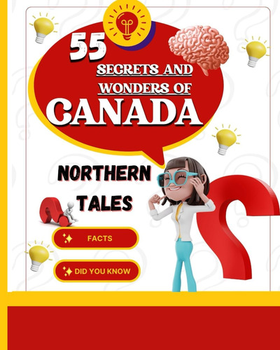 Libro: Northern Tales: Secrets And Wonders Of Canada: 55 Did