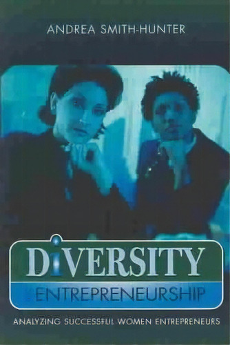 Diversity And Entrepreneurship, De Andrea E. Smith-hunter. Editorial University Press America, Tapa Blanda En Inglés