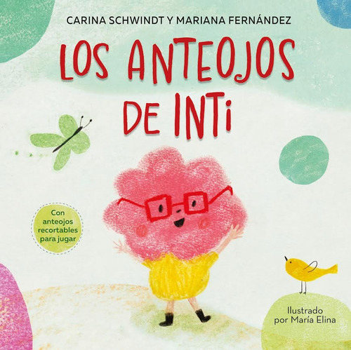 Libro Los Anteojos De Inti - Carina Schwindt - El Ateneo