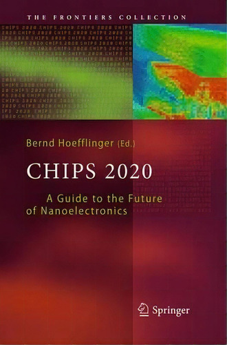 Chips 2020, De Bernd Hoefflinger. Editorial Springer Verlag Berlin Heidelberg Gmbh Co Kg, Tapa Blanda En Inglés