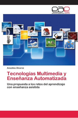 Libro: Tecnologías Multimedia Y Enseñanza Automatizada: Una 