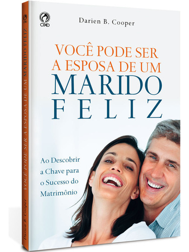 Você pode ser a esposa de um marido feliz, de Cooper, Darien B.. Editorial CPAD, capa mole em português, 2010