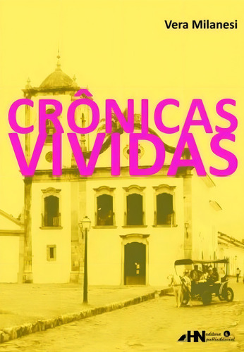 Cronicas Vividas, De Vera Milanesi,. Editora Hn Digital, Capa Mole Em Português