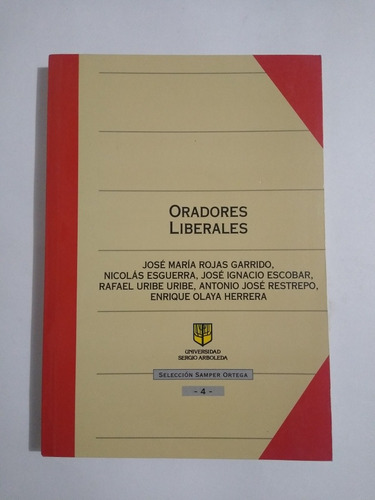 Oradores Liberales /josé María Rojas, Uribe Uribe, Esguerra 