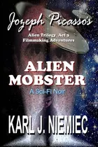 Comprar Libro Alien Mobster - Jozeph Picasso Alien Trilogy Act 3:...