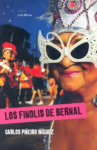 Los Finolis De Bernal, De Piñeiro Iñiguez, Carlos. Serie N/a, Vol. Volumen Unico. Editorial Emecé, Tapa Blanda, Edición 1 En Español, 2012