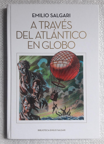 A Través Del Atlántico En Globo - Emilio Salgari (tapa Dura)