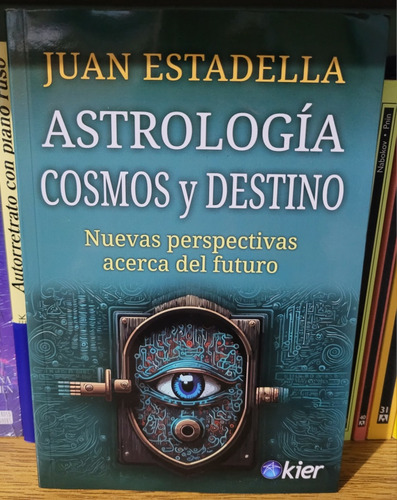 Astrología, Cosmos Y Destino. Juan Estadella. Ed Kier. 