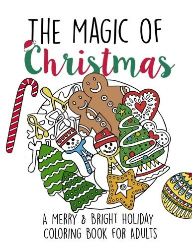 The Magic Of Christmas A Merry  Y  Bright Holiday Coloring B