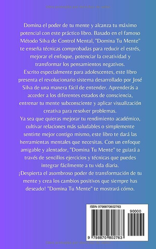 Domina Tu Mente: Usando El Metodo Silva: Autoayuda Para Adol