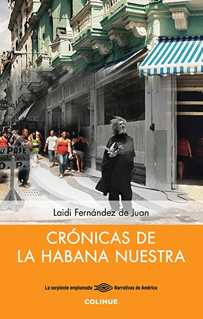 Crónicas De La Habana Nuestra - Laidi Fernández De Juan