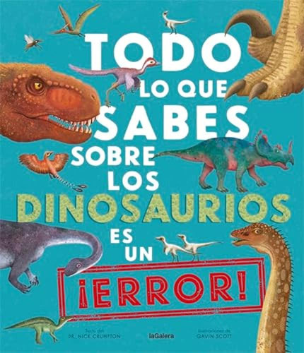 Todo Lo Que Sabes Sobre Los Dinosaurios Es Un ¡error! Crump