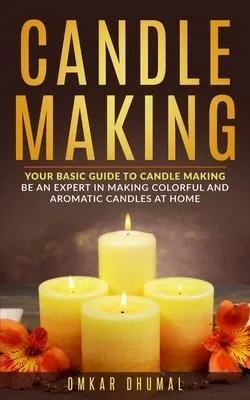 Libro Candle Making : Your Basic Guide To Candle Making: ...