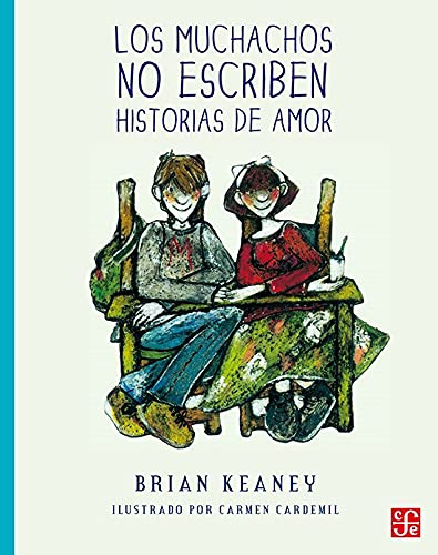 Los Muchachos No Escriben Historias De Amor, Keaney, Ed. Fce