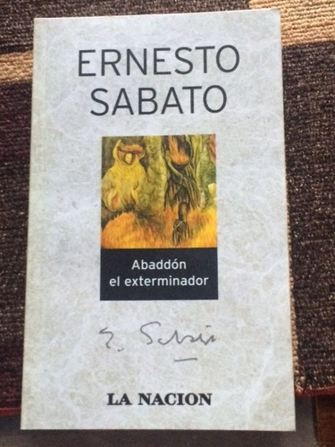 Libro Abaddon El Exterminador - Ernesto Sabato - La Nacion