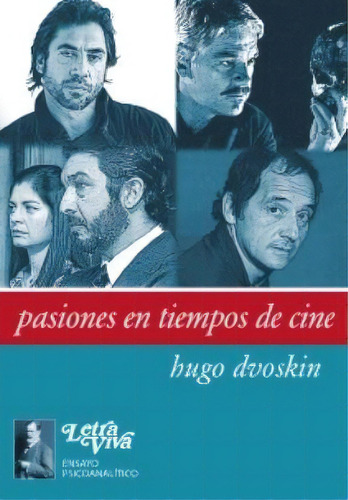 Pasiones En Tiempo De Cine - Hugo Dvoskin, De Hugo Dvoskin. Editorial Letra Viva En Español