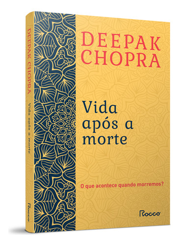Livro Vida após a morte Por Deepak Chopra Edição 1 O que acontece quando morremos? Ano 2010 Português Editora Rocco