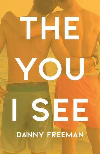 The You I See, De Freeman, Danny. Editorial Bookbaby, Tapa Blanda En Inglés
