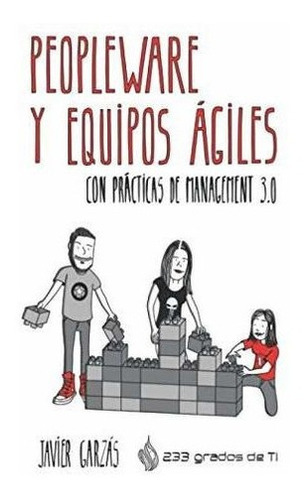Peopleware Y Equipos Agiles Con Practicas De..., de Garzás, Jav. Editorial 233 Grados De TI en español