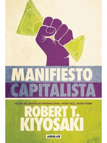 Manifiesto Capitalista - Robert T. Kiyosaki - Libro Nuevo