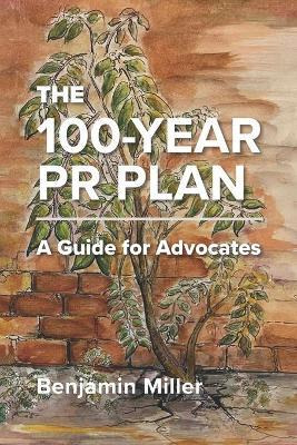 Libro The 100-year Pr Plan : A Guide For Advocates - Benj...