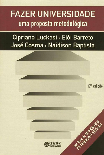 Fazer universidade: uma proposta metodológica, de Luckesi, Cipriano. Editorial Cortez Editora e Livraria LTDA, capa mole em português, 2012