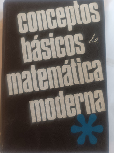 Conceptos Básicos De Matemática Moderna.