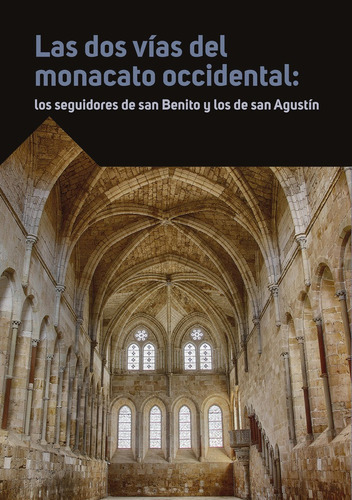 LAS DOS VIAS DEL MONACATO OCCIDENTAL LOS SEGUIDORES DE SAN, de VV. AA.. Editorial Fundación Santa María la Real Centro de Estudios d, tapa blanda en español