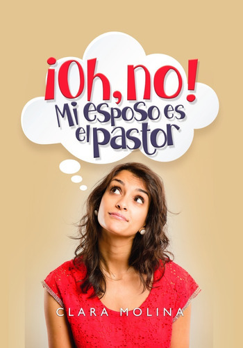 Oh No Mi Esposo Es El Pastor, De Clara Molina. Editorial Mundo Hispano En Español