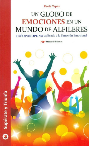 Un globo de emociones en un mundo de alfileres, de Yepes Boada, Paola. Editorial Mestas Ediciones, S.L., tapa blanda en español
