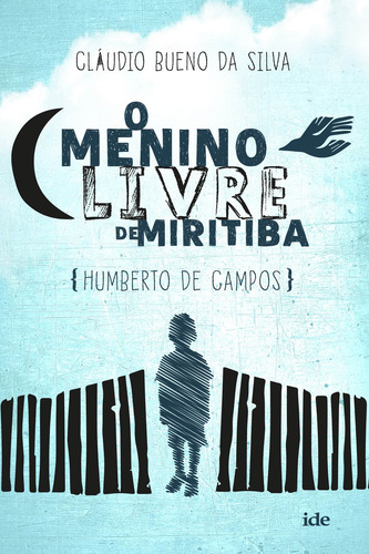 O Menino Livre de Miritiba, de Silva, Cláudio Bueno da. Editorial Ide Editora, capa mole em português, 2018