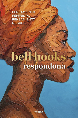 Respondona - Bell Hooks, de hooks, bell. Editorial PAIDÓS, tapa blanda en español, 2023