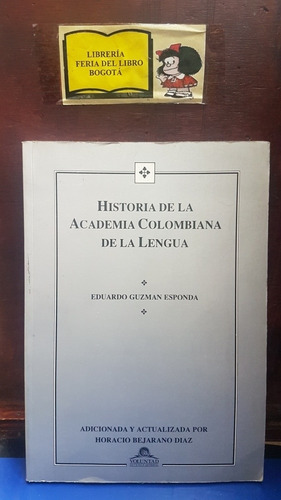 Historia De La Academia Colombiana De La Lengua - E. Guzman 