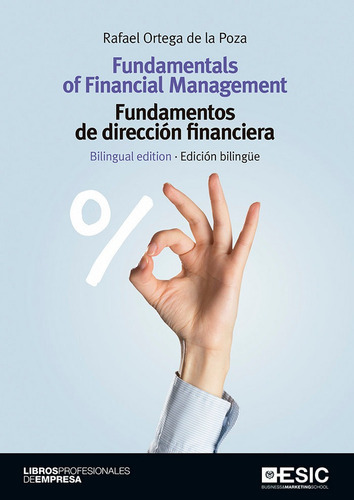 Fundamentals of Financial Management, de ORTEGA DE LA POZA, Rafael. ESIC Editorial, tapa blanda en español