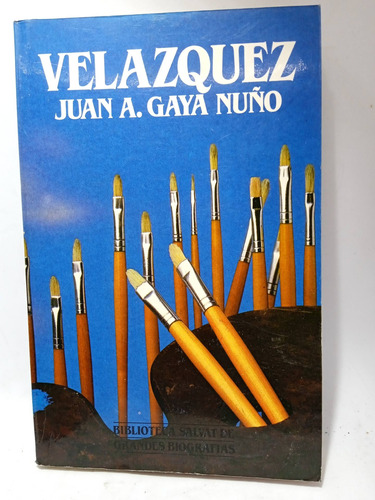 Velázquez - Juan Gaya Nuño - Biblioteca Salvat - Biografía 
