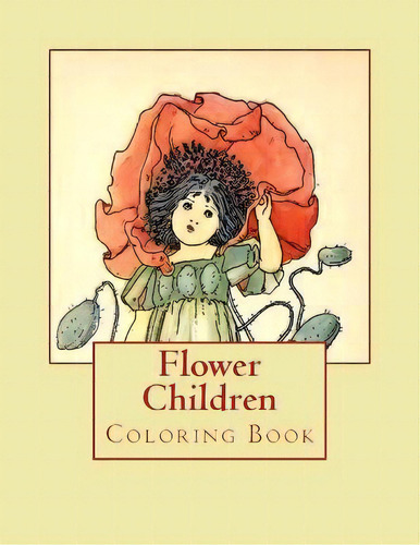 Flower Children : Coloring Book, De Nellie Benson. Editorial Createspace Independent Publishing Platform, Tapa Blanda En Inglés