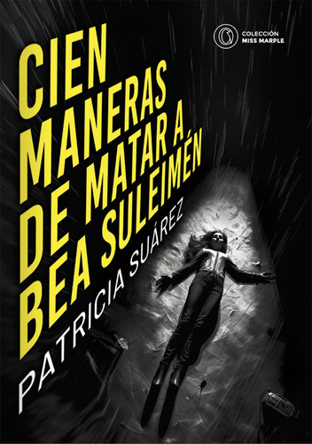 Cien Maneras De Matar A Bea Suleiman - Suarez Patricia (libr