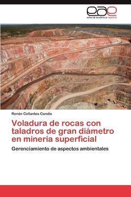 Voladura De Rocas Con Taladros De Gran Diametro En Mineri...