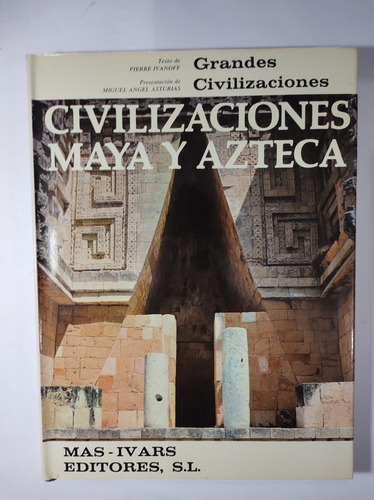 Civilizaciones Maya Y Azteca , Pierre Ivanoff 