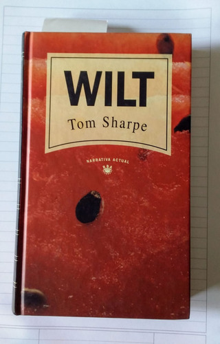 Wilt. La Más Famosa Y Graciosa Novela De Tom Sharpe. Clásico