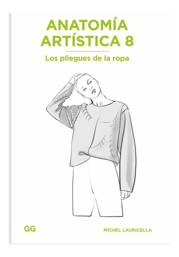 Anatomía Artística 8 Los Pliegues De La Ropa - Michel L.