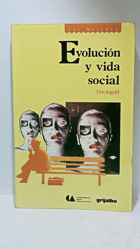 Evolución Y Vida Social - Tim Ingold - Grijalbo - Sociedad