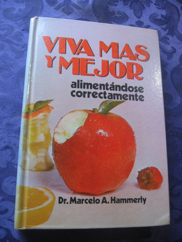 Viva Más Y Mejor Alimentándose Correctamente 2do. Tomo