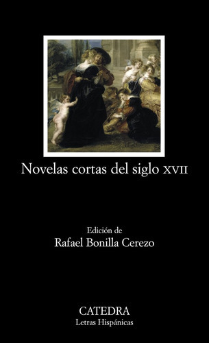 Novelas cortas del siglo XVII, de Varios. Editorial Ediciones Cátedra, tapa blanda en español