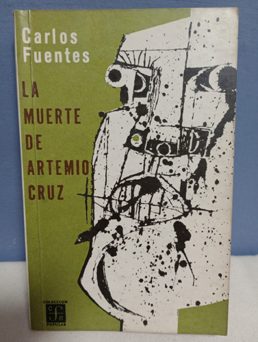 La Muerte De Artemio Cruz./ Carlos Fuentes 