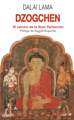 Dzogchen: El camino de la Gran Perfección, de Lama, Dalai. Editorial Kairos, tapa blanda en español, 2005